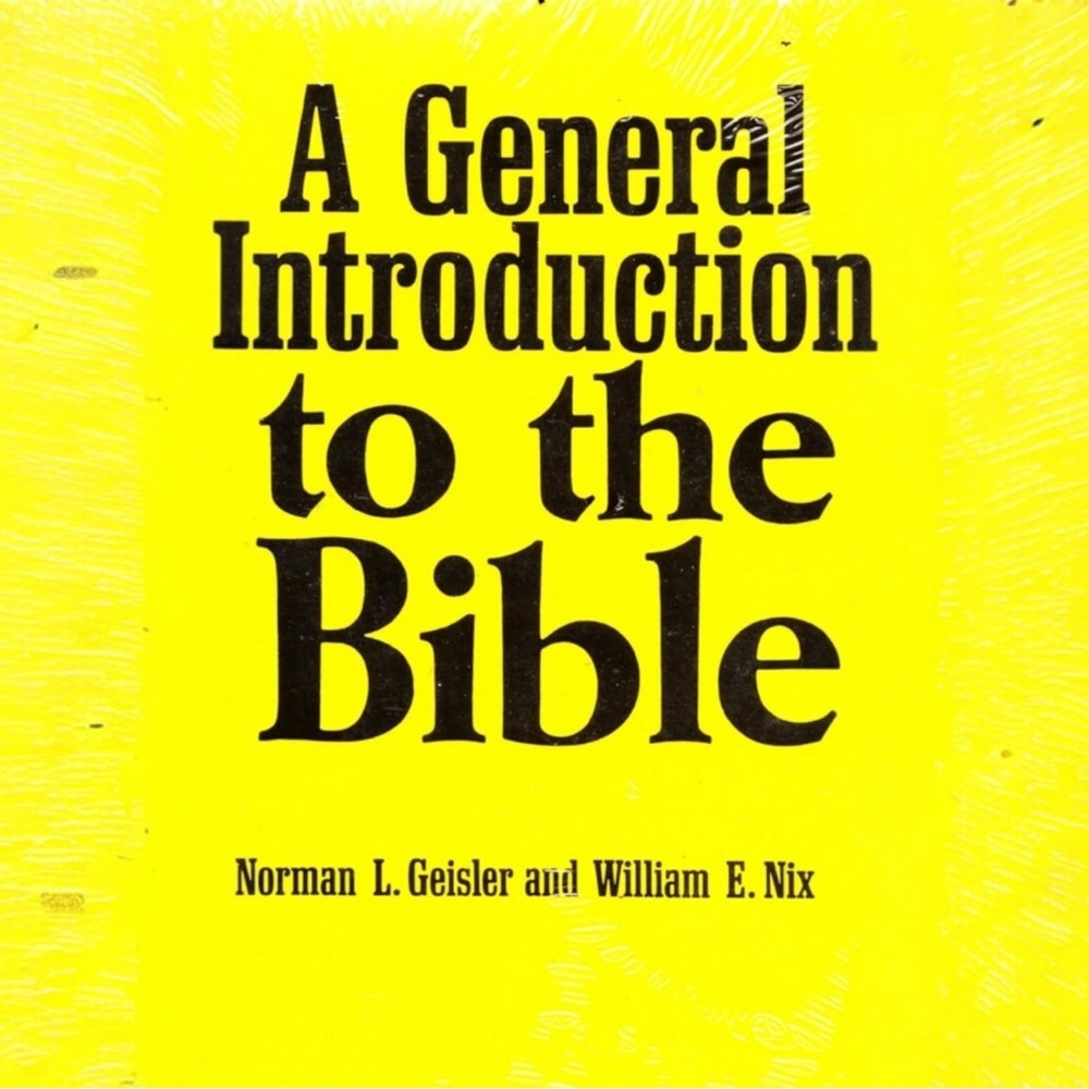 A General Introduction to the Bible Norman L. Geisler & William E.‎ Nix